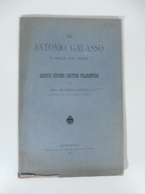 Di Antonio Galasso e delle sue opere. Breve studio critico filosofico